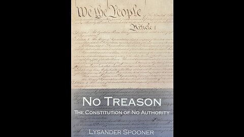 Reading Spooner's "No Treason..." CH 2