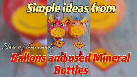 Simple Ideas from Ballon and Used Mineral Bottle