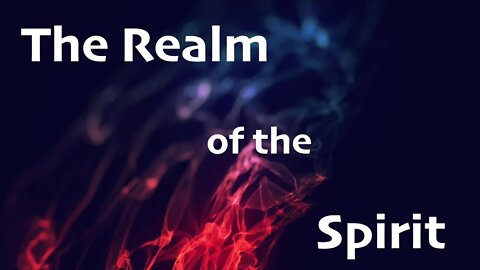 The Realm of the Spirit