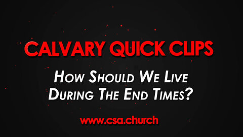 How Should We Live During The End Times?