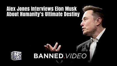 Alex Jones Interviews Elon Musk About Humanity's Ultimate Destiny