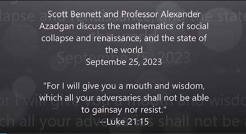 2023-09-25 Scott Bennett, Professor Alexander Azadgan. Social Collapse and Renaissance.