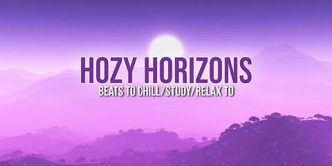 Hazy Horizons 🌫️ - beats to chill/study/relax to
