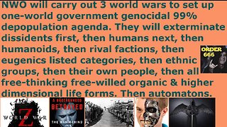 NWO genocidal psychopathic elite planning 99% extermination using 3 world wars & betrayal & massacre