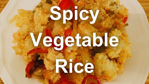 Quick, Easy, and Versatile - Spicy Vegetable Rice