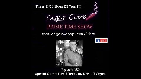 Prime Time Episode 289: Jarrid Trudeau, Kristoff Cigars