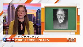 Tipping Point - Historical Spotlight - Robert Todd Lincoln