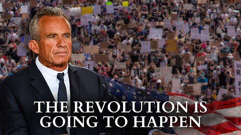 RFK Jr.: The Revolution Is Going To Happen