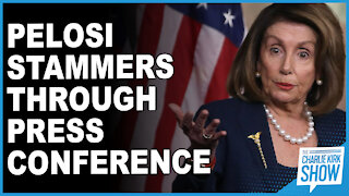Pelosi Stammers Through Press Conference