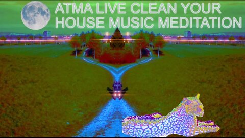CLEANSE YOUR HOUSE MUSIC MEDITATION FREQUENCY -ATMA LIVE -CLEAR NEGATIVE ENERGI AND RELAX