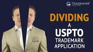 USPTO Trademark: Dividing an Application