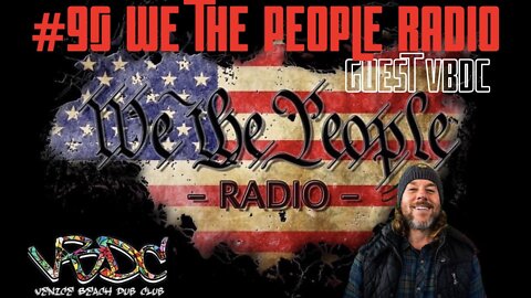 #90 We The People Radio - Guest Venice Beach Dub Club (VBDC)