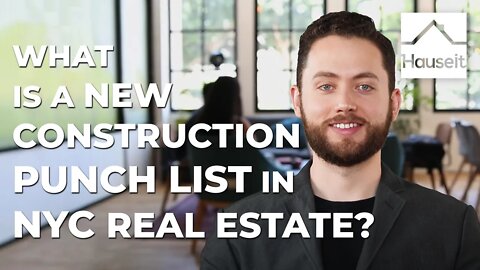 What Is a New Construction Punch List in NYC Real Estate?
