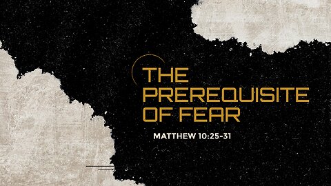 The Prerequisite of Fear - Pastor Jeremy Stout