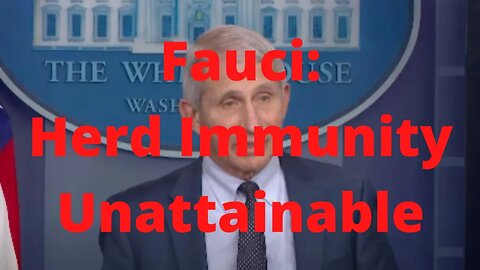 Dr. Fauci: Herd Immunity is Unattainable