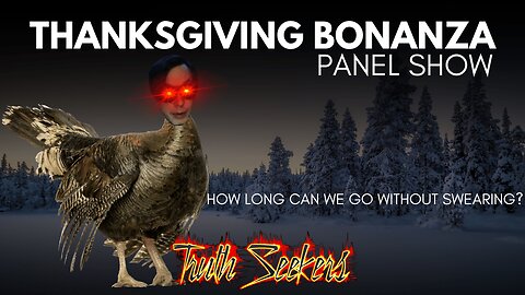 Thanksgiving Bonanza! Open panel show