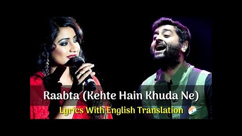 Raabta (Kehte Hain Khuda Ne) Lyrics [English Translation] - Shreya Ghoshal, Arijit Singh