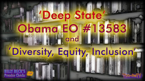 #35 'Deep State', Executive Order #15383, and DEI