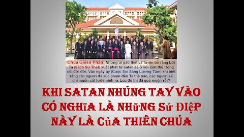 Sách ST TĐ 511,12 Khi Satan nhúng tay vào có nghĩa là những Sứ Điệp này là của Thiên Chúa.