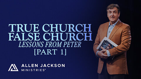 Lessons From Peter - True Church, False Church: Part 1
