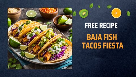 Free Baja Fish Tacos Fiesta Recipe🐟🌮