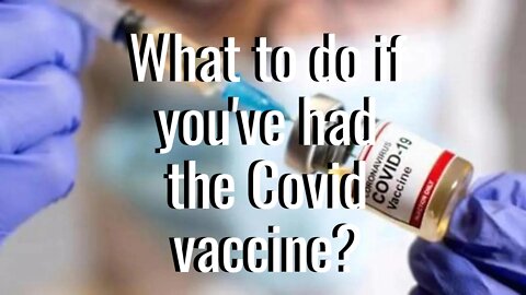 What to Do if You've Taken the Covid Vaccine | Dr Judy Mikovits