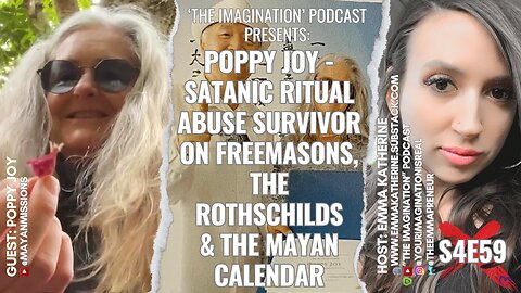 S4E59 | Poppy Joy: Satanic Ritual Abuse Survivor on Freemasons, the Rothschilds & the Mayan Calendar