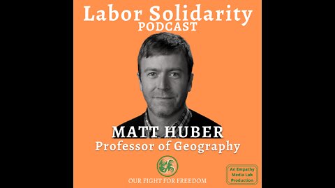 Climate Change as Class War with Matt Huber - Author and Professor of Geography