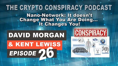 Crypto Conspiracy Podcast - Episode 26 - It doesn't Change What You Are Doing... It Changes You!