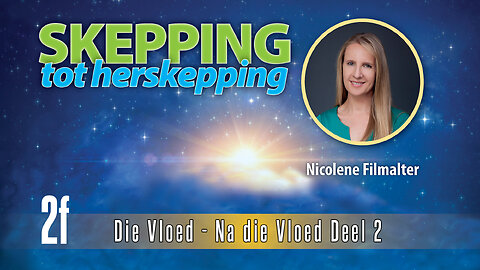 Nicolene Filmalter - Verwoesting: Die Vloed - Na die Vloed, Deel 2 - Skepping Tot Herskepping 2f