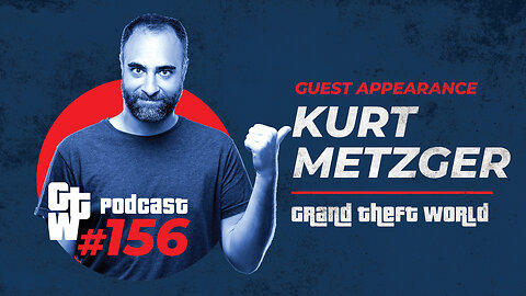 GTW 156 | Kurt Metzger Guest Appearance
