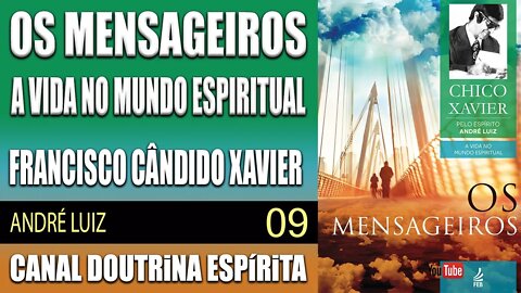 09/11 - Culto doméstico - OS MENSAGEIROS - Chico Xavier - ANDRÉ LUIZ - audiolivro