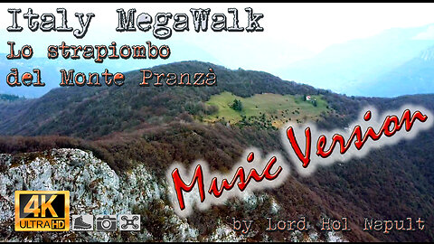 Italy MegaWalk - Lo strapiombo del Monte Pranzà (MUSIC Version)