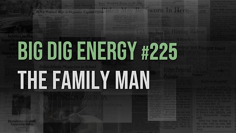 Big Dig Energy 225: The Family Man