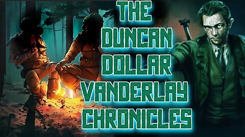 The Duncan Dollar Vanderlay Chronicles