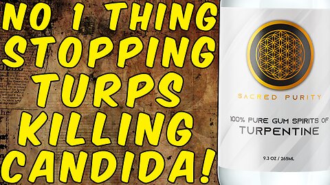 The No. 1 Thing Stopping Turpentine From Killing Candida Fully!