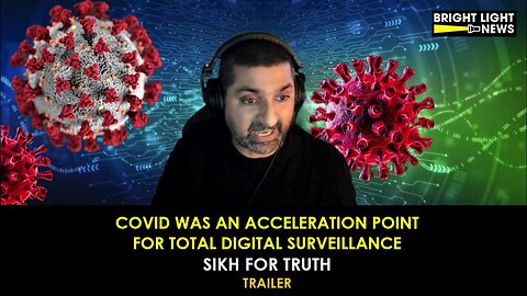 [TRAILER] Covid Was An Acceleration Point for Total Digital Surveillance -Sikh For Truth