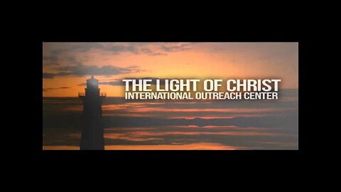 The Light Of Christ International Outreach Center - Live Stream -1/10/2021