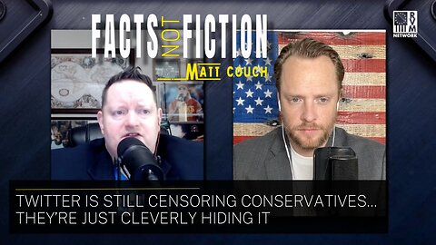 Twitter is Still Censoring Conservatives… They’re Just Cleverly Hiding It | Interview on Facts Not Fiction with Matt Couch