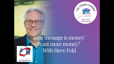 Your message is money! Want more money? With Steve Feld (S2023, E15)