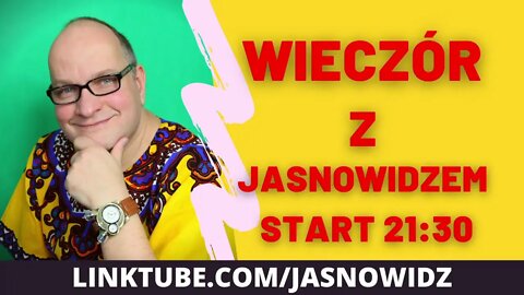 NIBY JAKAŚ ROCZNICA. WIECZÓR Z JASNOWIDZEM. JASNOWIDZ WOJCIECH GLANC ZAPRASZA.