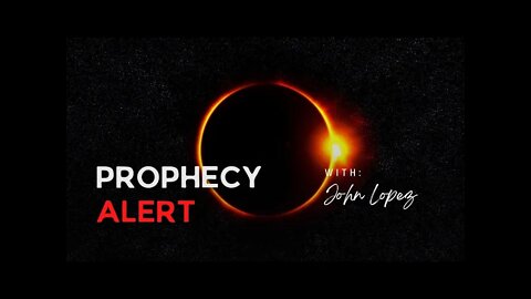 Prophetic Podcast #430 PROPHECY ALERT END TIMES 2022