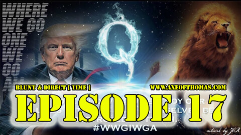 REPOST ... EPISODE #17 - BLUNT & DIRECT [ TIME ] - WHO IS Q ANON ? - ft Donald Trump Juan O Savin