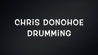 Chris Donohoe Drumming