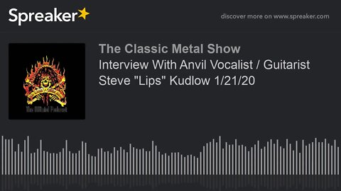 CMS HIGHLIGHT - Interview With Anvil Vocalist / Guitarist Steve "Lips" Kudlow - 1/21/20