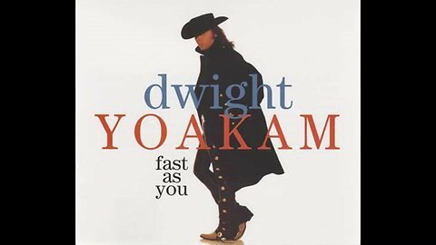 Dwight Yoakam - Fast As You (Music Video)