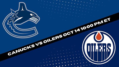 Vancouver Canucks vs Edmonton Oilers Prediction, Pick and Odds | NHL Hockey Pick for 10/14
