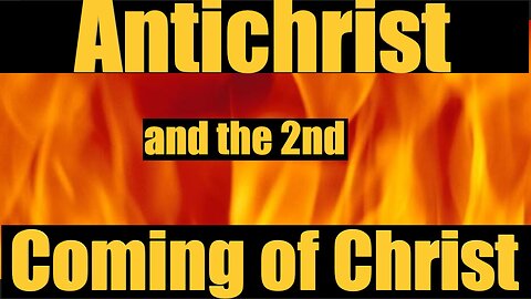 Antichrist and the Second Coming of Christ