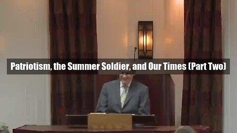 Patriotism, the Summer Soldier, and Our Times (Part Two)