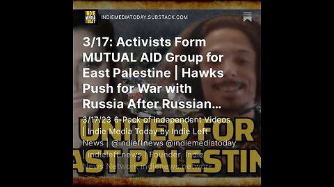 3/17: Activists Form MUTUAL AID Group for East Palestine | Hawks Push for War with Russia +